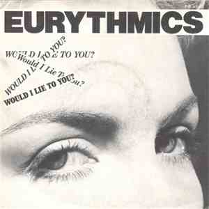 Eurythmics - Would I Lie To You? album flac