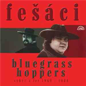 Fešáci / Bluegrass Hoppers - Výběr Z Let 1969 - 1984 album flac
