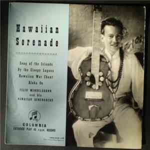 Felix Mendelssohn & His Hawaiian Serenaders - Hawaiian Serenade album flac