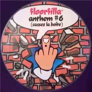 Floorfilla - Anthem #6 (Cassez La Boite) / 6 Is Danger album flac