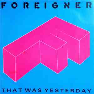 Foreigner - That Was Yesterday album flac