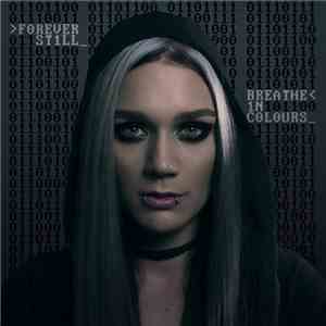 Forever St1ll - Breathe 1n Colours album flac
