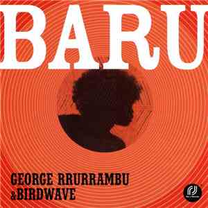 George Rrurrambu & Birdwave - Baru album flac