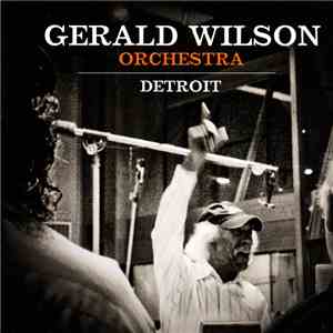Gerald Wilson Orchestra - Detroit album flac