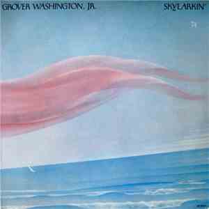 Grover Washington, Jr. - Skylarkin' album flac