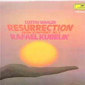 Gustav Mahler - Edith Mathis, Norma Procter, Chor Des Bayerischen Rundfunks, Symphonie-Orchester Des Bayerischen Rundfunks, Rafael Kubelik - Auferstehung Resurrection Aus Der Symphonie Nr. 2 album flac