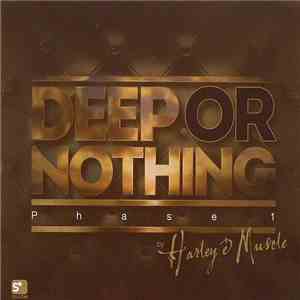 Harley & Muscle - Deep Or Nothing Phase 1 album flac