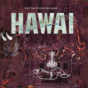 Hawai - Keep The Wild Nudes Ahead album flac