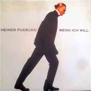 Heiner Pudelko - Wenn Ich Will album flac