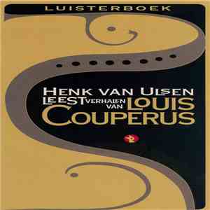Henk Van Ulsen - Henk van Ulsen leest verhalen van Louis Couperus album flac