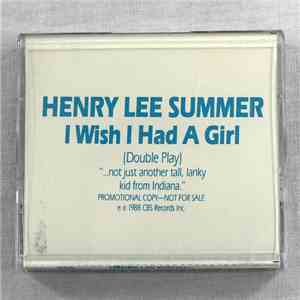 Henry Lee Summer - I Wish I Had A Girl album flac