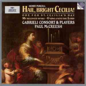 Henry Purcell - Gabrieli Consort & Players, Paul McCreesh - Hail, Bright Cecilia! album flac