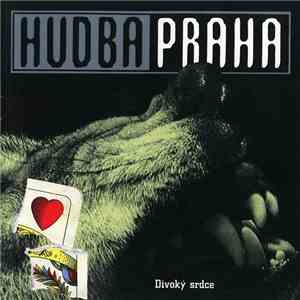 Hudba Praha - Divoký Srdce album flac