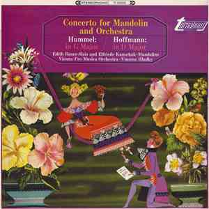 Hummel / Hoffmann - Edith Bauer-Slais And Elfriede Kunschak - Vienna Pro Musica Orchestra - Vinzenz Hladky - Concerto For Mandolin And Orchestra In G Major / Concerto For Mandolin And Orchestra In D Major album flac