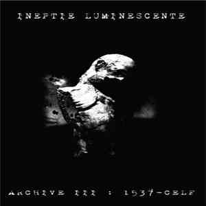 Ineptie Luminescente - Archive III : 1537-CELF album flac