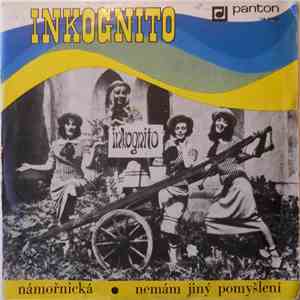 Inkognito - Námořnická • Nemám Jiný Pomyšlení album flac