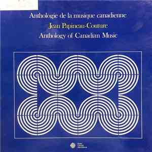 Jean Papineau-Couture - Anthology Of Canadian Music / Anthologie de la Musique Canadienne album flac