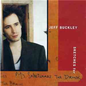 Jeff Buckley - Sketches For My Sweetheart The Drunk album flac