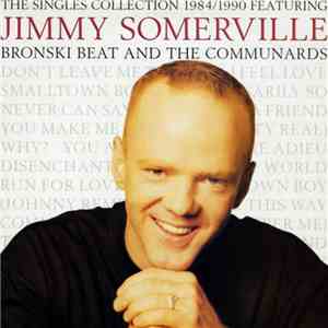 Jimmy Somerville Featuring Bronski Beat And The Communards - The Singles Collection 1984/1990 album flac
