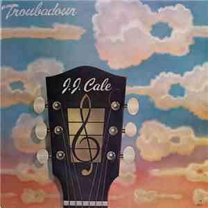 J.J. Cale - Troubadour album flac