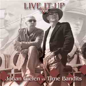 Johan Gielen vs Time Bandits - Live It Up 2008 album flac