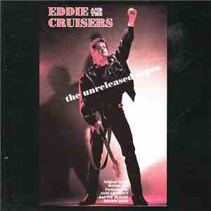 John Cafferty And The Beaver Brown Band - Eddie And The Cruisers: The Unreleased Tapes album flac