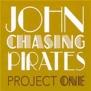 John Chasing Pirates - Project One album flac