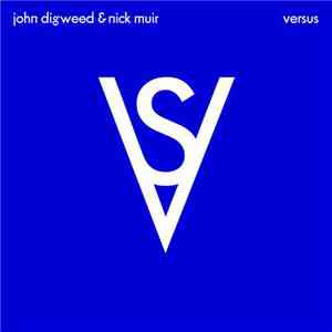 John Digweed & Nick Muir - Versus album flac