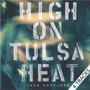 John Moreland - High On Tulsa Heat (Radio Sampler) album flac