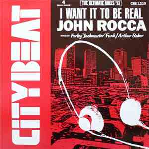 John Rocca - I Want It To Be Real (The Ultimate Mixes '87) album flac