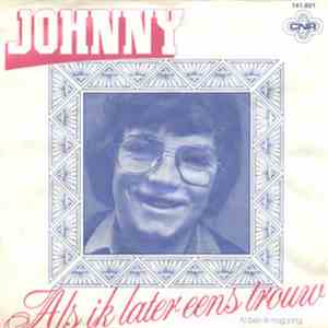 Johnny  - Als Ik Later Eens Trouw / Al Ben Ik Nog Jong album flac