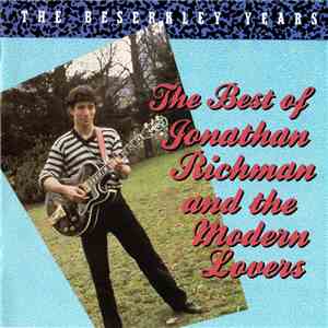 Jonathan Richman & The Modern Lovers - The Best Of Jonathan Richman And The Modern Lovers (The Beserkley Years) album flac