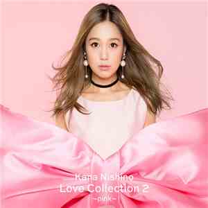 Kana Nishino - Love Collection 2 ~Pink~ album flac