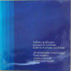 Karlheinz Stockhausen - Michael Gielen / Mauricio Kagel / Bruno Maderna / Andrzej Markowski - Gruppen / Carré album flac