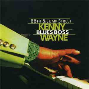 Kenny "Blues Boss" Wayne - 88th & Jump Street album flac
