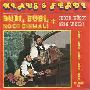 Klaus & Ferdl - Bubi, Bubi, Noch Einmal! / Jeder Küsst Sein Weib! album flac
