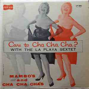 La Playa Sextet - Care To Cha Cha Cha? album flac