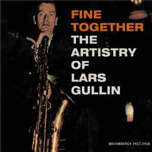 Lars Gullin - Fine Together - The Artistry Of Lars Gullin - Recordings 1957-1958 album flac