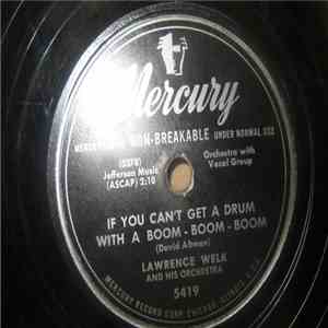 Lawrence Welk And His Orchestra - If You Can't Get A Drum With A Boom, Boom, Boom / Hoop Dee Doo album flac