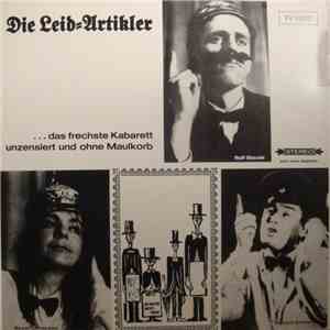 Leid-Artikler - ... Das Frechste Kabarett Unzensiert Und Ohne Maulkorb album flac