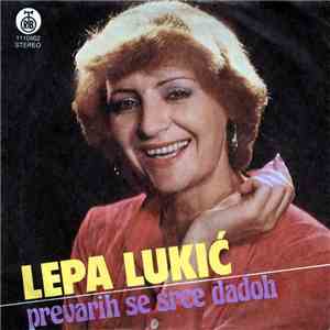 Lepa Lukić - Prevarih Se Srce Dadoh album flac