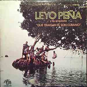 Leyo Peña Y Su Orquesta - Que Traigan El Son Cubano album flac