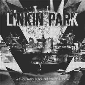 Linkin Park - A Thousand Suns: Puerta De Alcala album flac