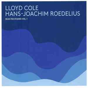 Lloyd Cole / Hans-Joachim Roedelius - Selected Studies Vol. 1 album flac