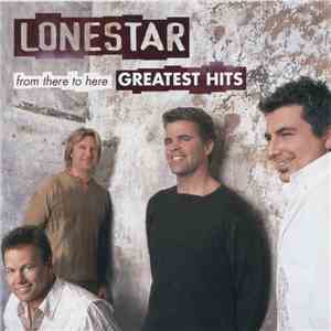 Lonestar - From There To Here: Greatest Hits album flac