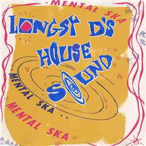Longsy D's House Sound - Mental Ska album flac