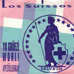 Los Suissos - Yo Grüezi Wohl! (Appezöllerrap) album flac