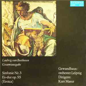 Ludwig van Beethoven - Gewandhausorchester Leipzig, Kurt Masur - Sinfonie Nr. 3 Es-dur Op. 55 (Eroica) album flac