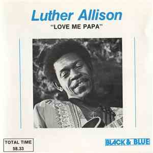 Luther Allison - Love Me Papa album flac