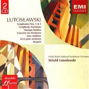 Lutosławski • Polish Radio National Symphony Orchestra - Symphonies Nos. 1 & 2 • Symphonic Variations • Musique Funèbre • Concerto For Orchestra • Jeux Vénitiens • Livre Pour Orchestre • Mi-Parti album flac
